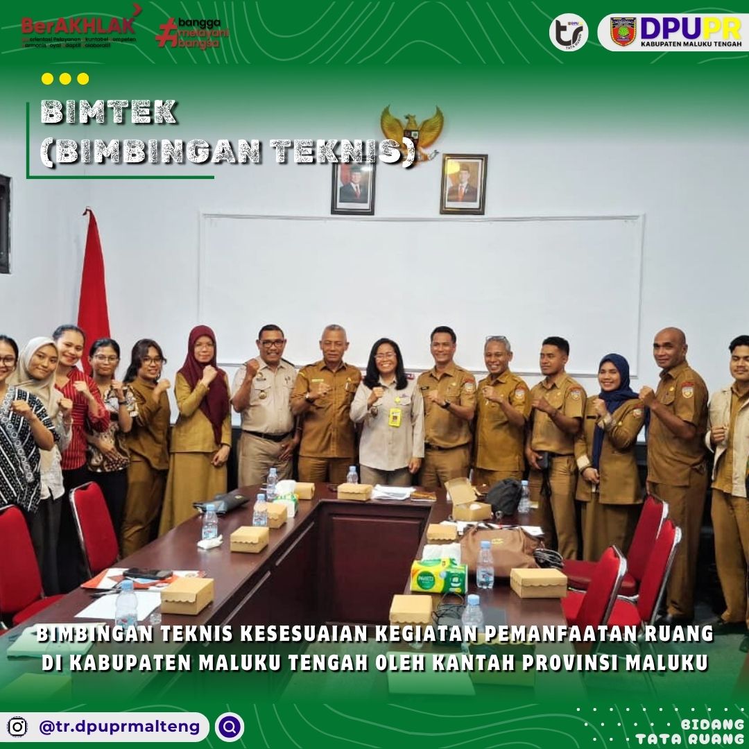 Bimbingan Teknis Kesesuaian Kegiatan Pemanfaatan Ruang di Kabupaten Maluku Tengah oleh Kantah Provinsi Maluku.